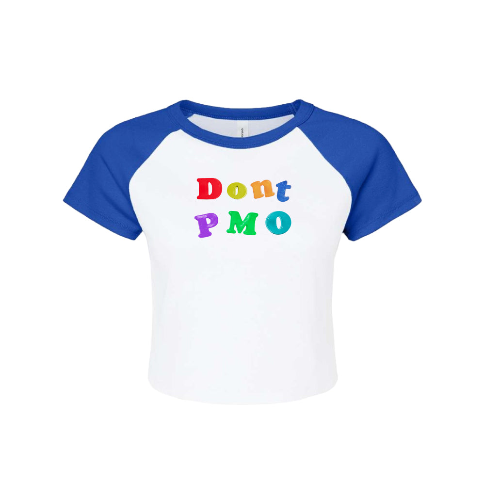 DONT PMO BABY TEE#1